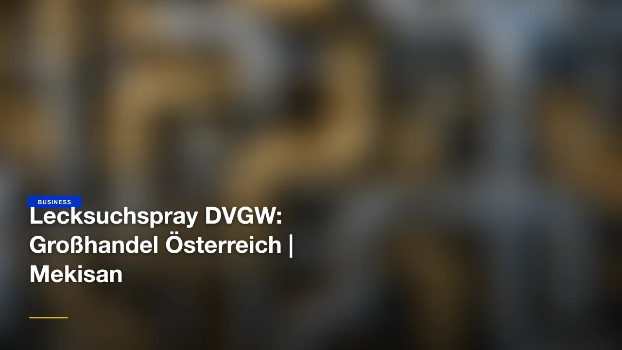Lecksuchspray DVGW: Großhandel Österreich