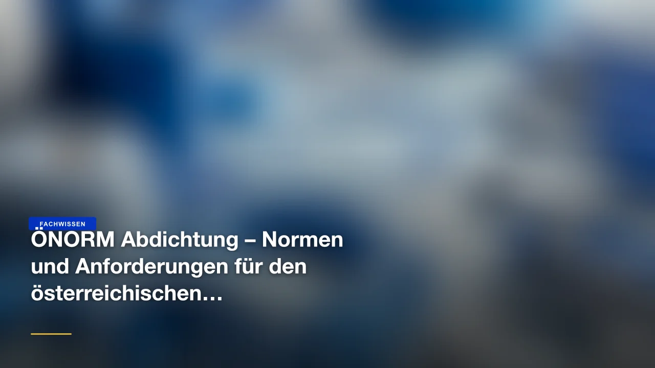 ÖNORM Abdichtungssysteme – Risikominimierung | Mekisan