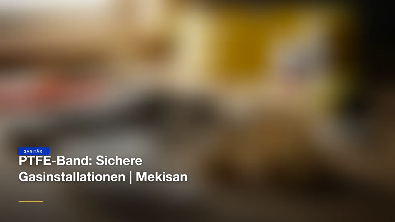 PTFE-Band: Sichere Gasinstallationen | Mekisan